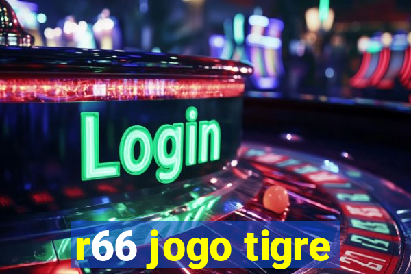 r66 jogo tigre